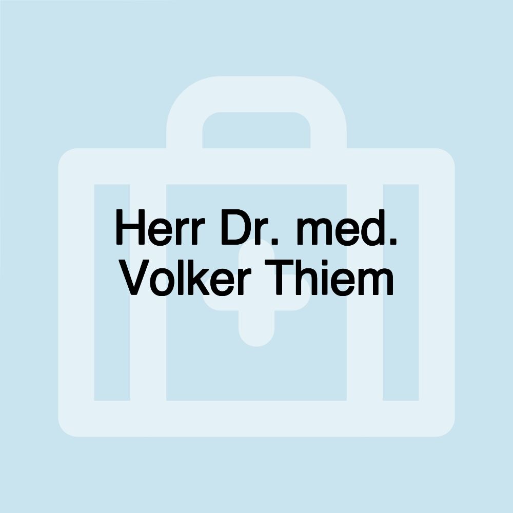 Herr Dr. med. Volker Thiem