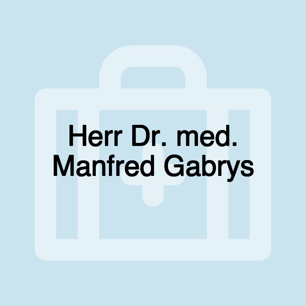 Herr Dr. med. Manfred Gabrys