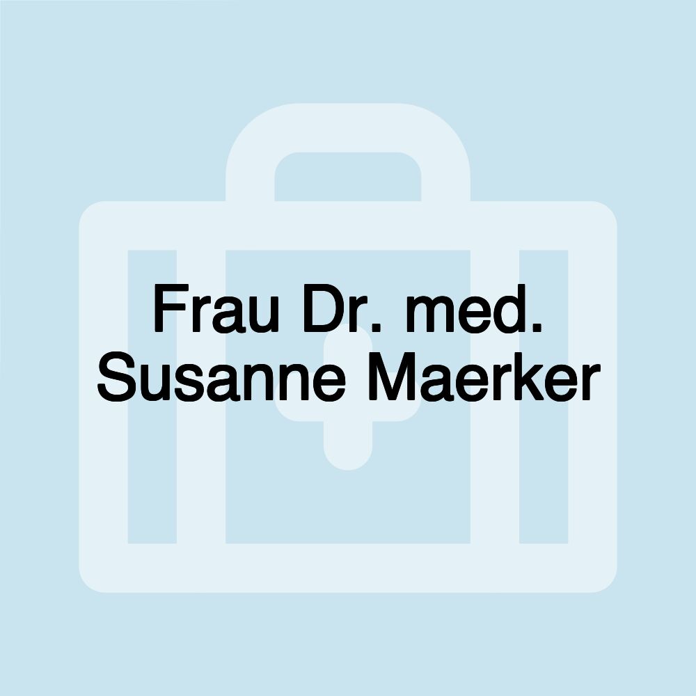 Frau Dr. med. Susanne Maerker