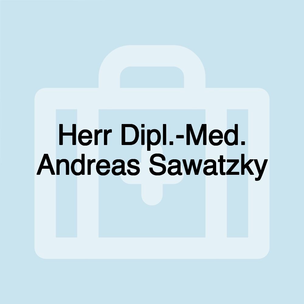 Herr Dipl.-Med. Andreas Sawatzky