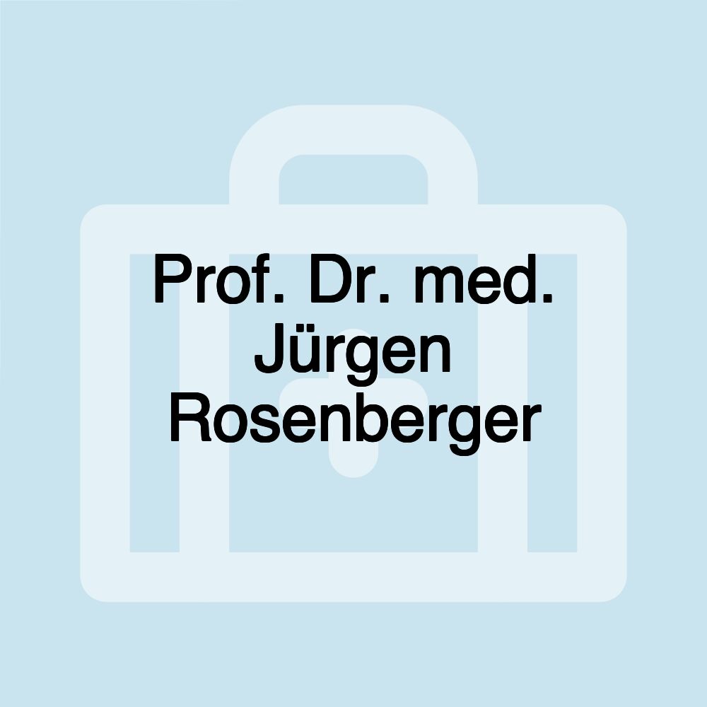 Prof. Dr. med. Jürgen Rosenberger