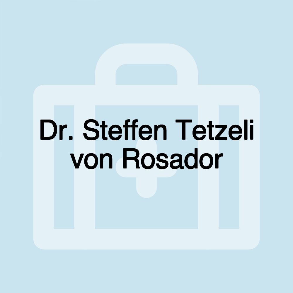 Dr. Steffen Tetzeli von Rosador