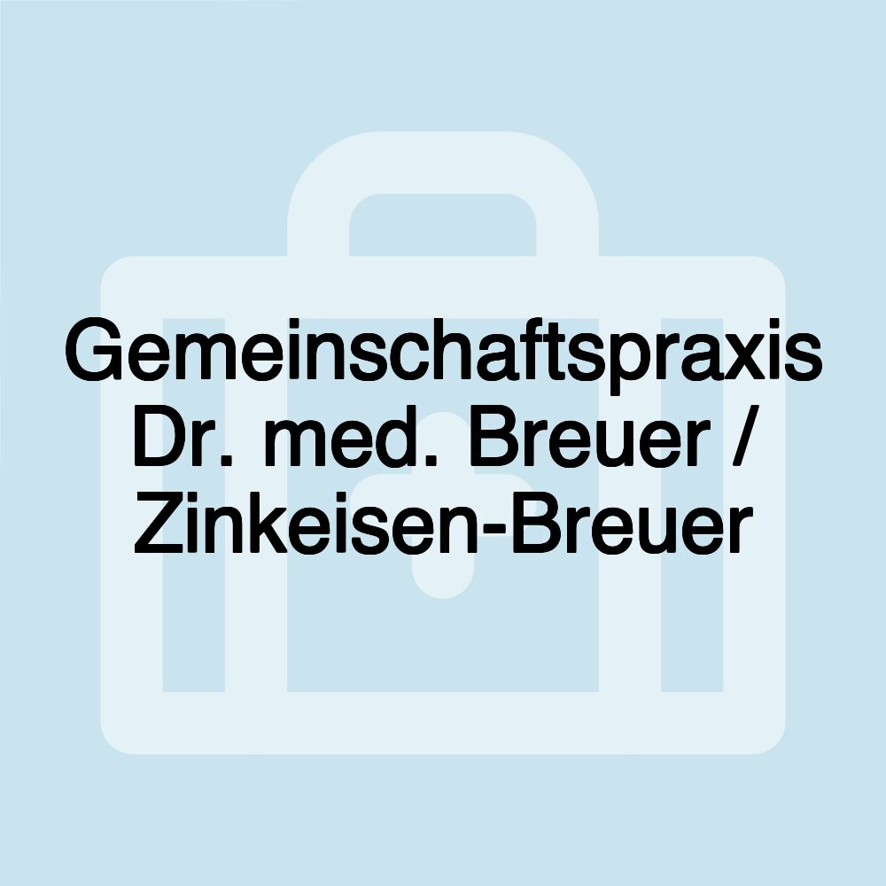 Gemeinschaftspraxis Dr. med. Breuer / Zinkeisen-Breuer