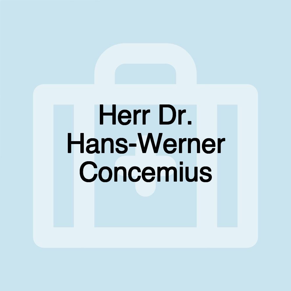 Herr Dr. Hans-Werner Concemius