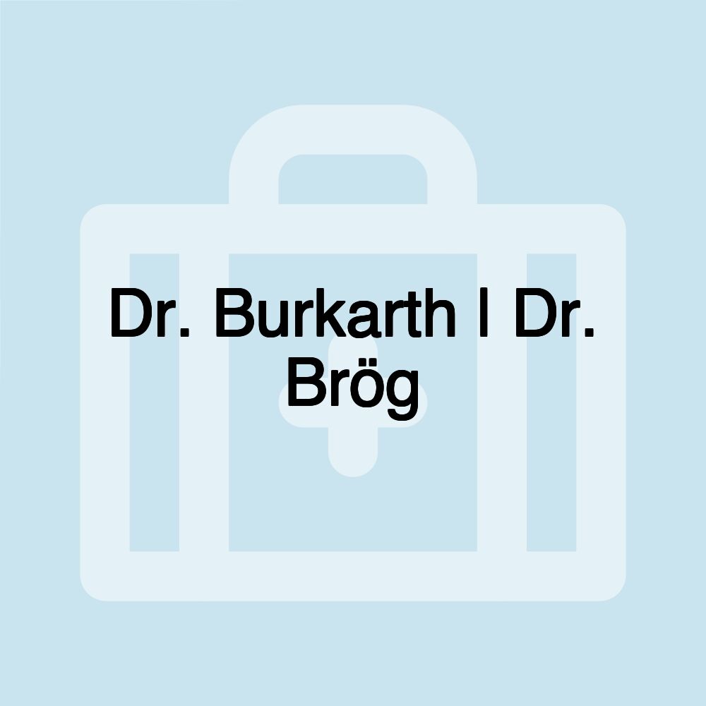 Dr. Burkarth | Dr. Brög