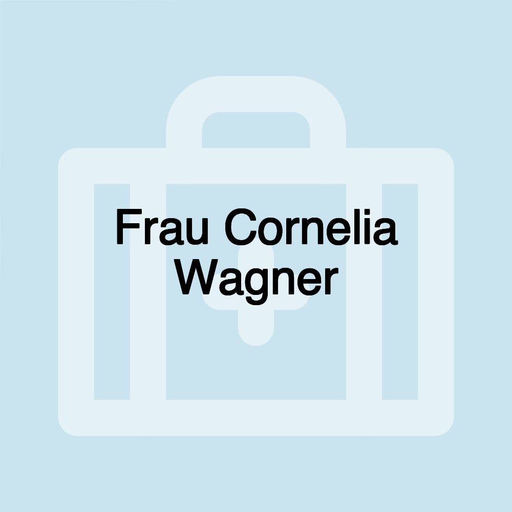 Frau Cornelia Wagner