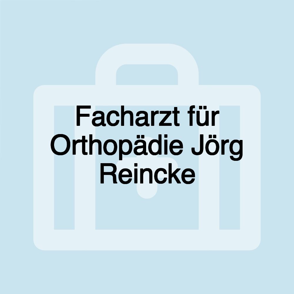 Facharzt für Orthopädie Jörg Reincke