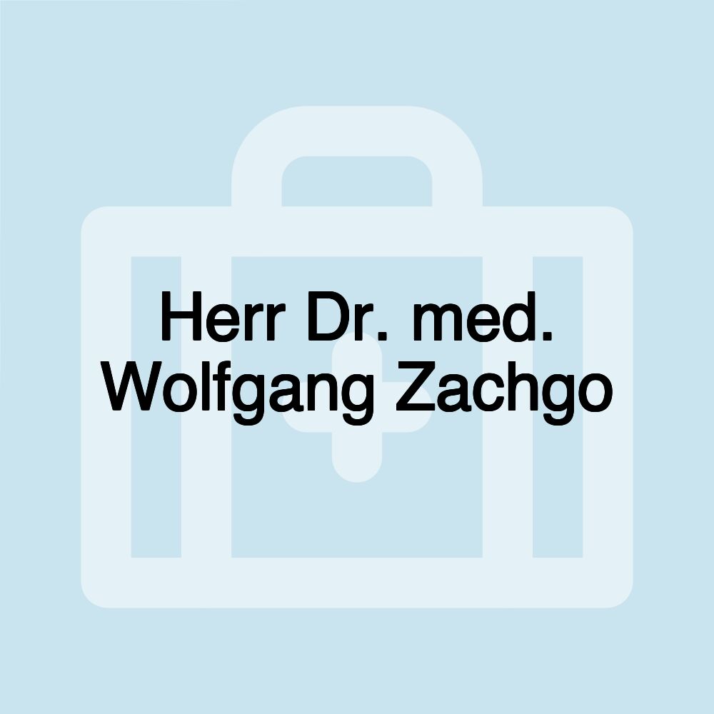 Herr Dr. med. Wolfgang Zachgo