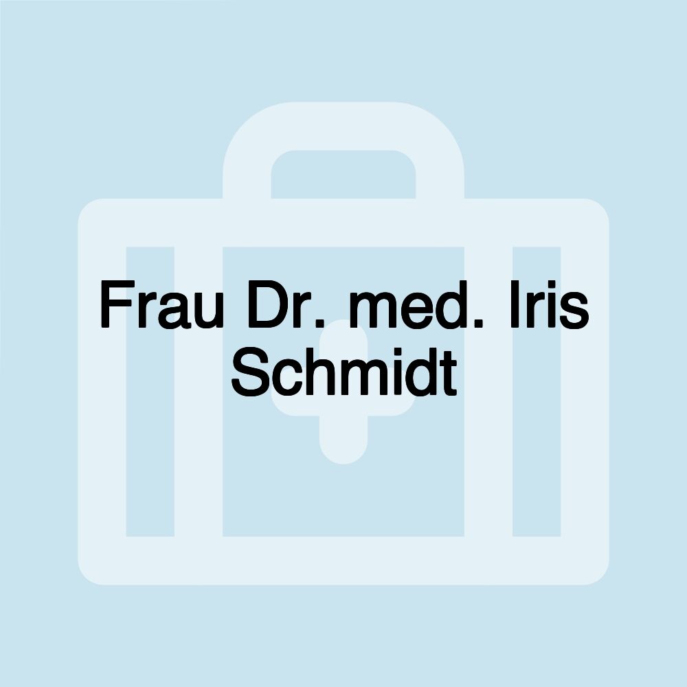 Frau Dr. med. Iris Schmidt