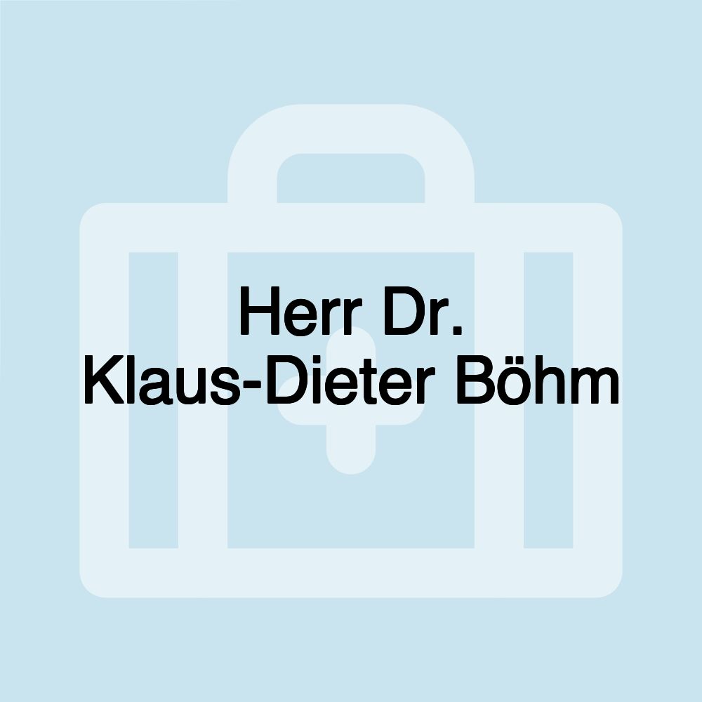 Herr Dr. Klaus-Dieter Böhm