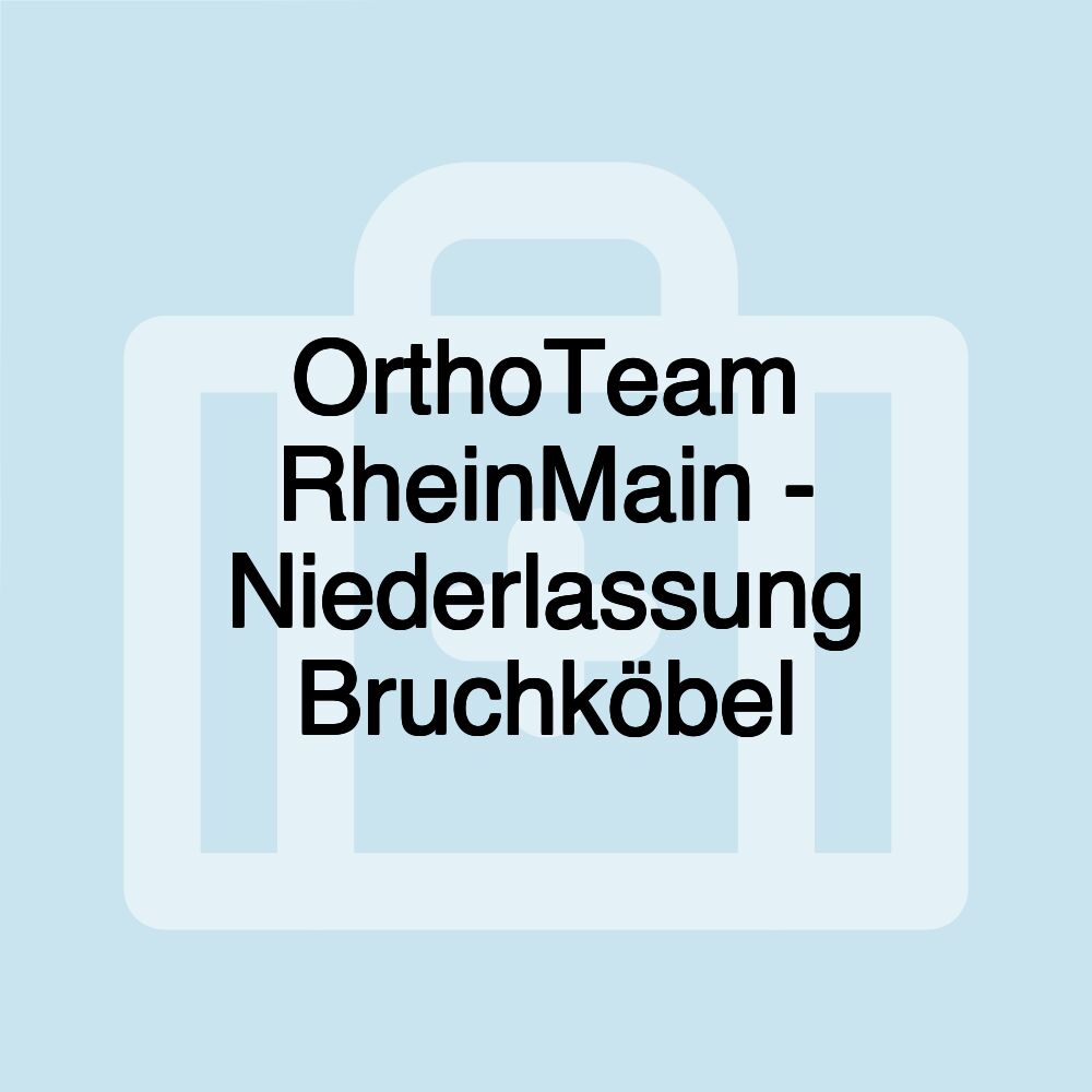 OrthoTeam RheinMain - Niederlassung Bruchköbel