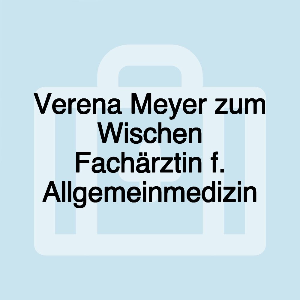 Verena Meyer zum Wischen Fachärztin f. Allgemeinmedizin