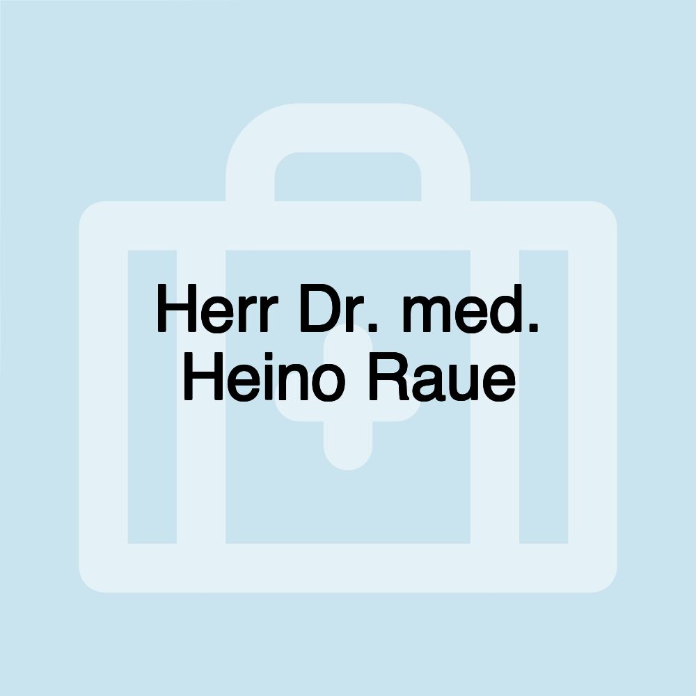 Herr Dr. med. Heino Raue