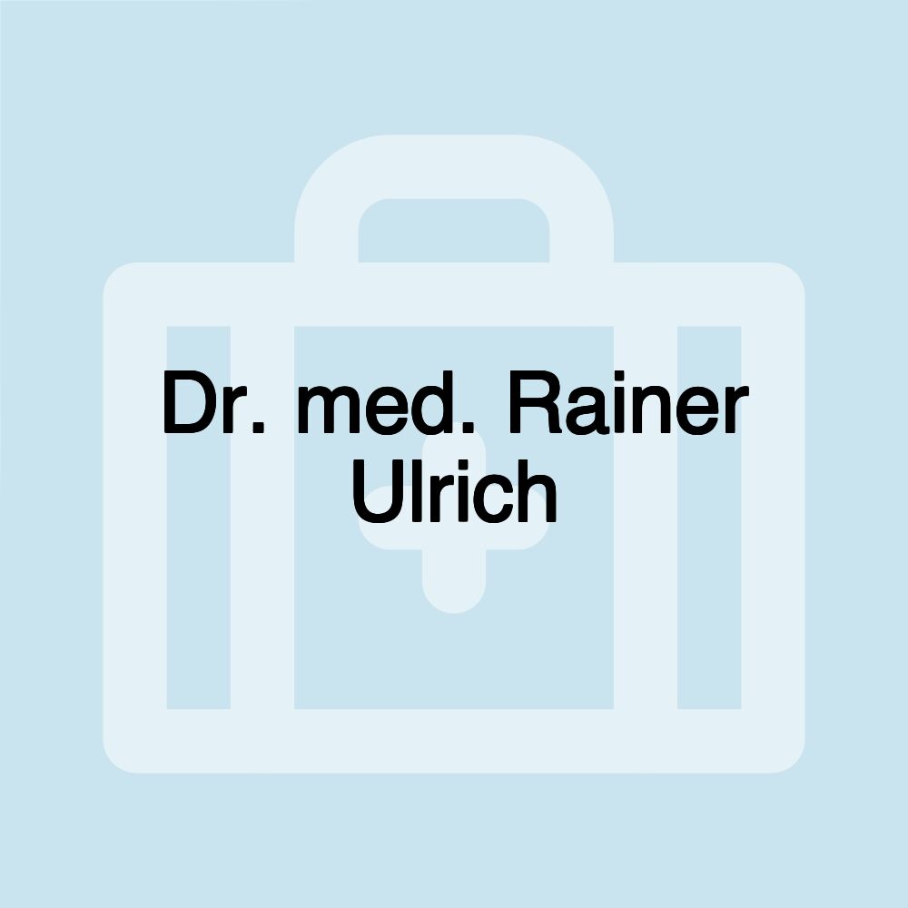 Dr. med. Rainer Ulrich