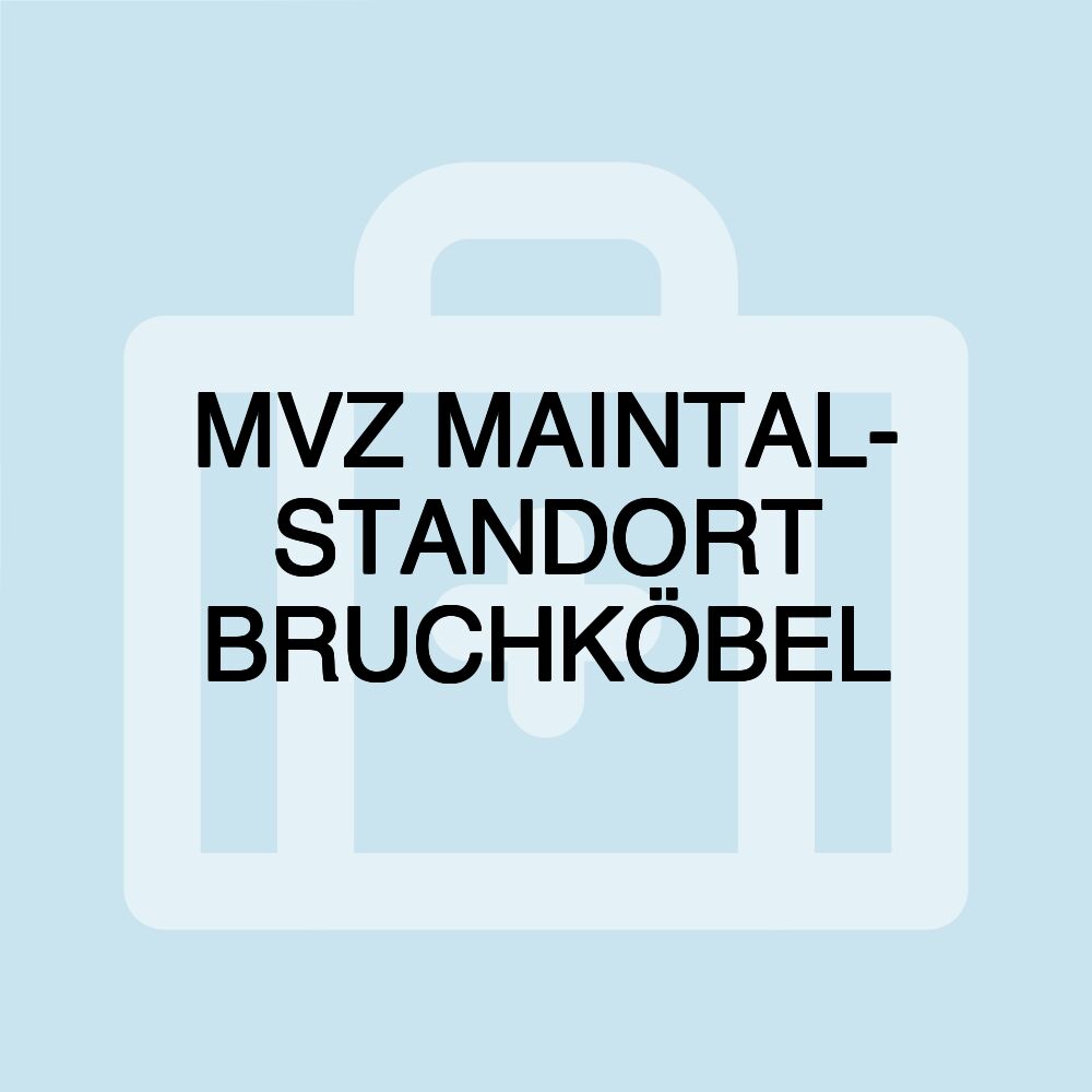 MVZ MAINTAL- STANDORT BRUCHKÖBEL