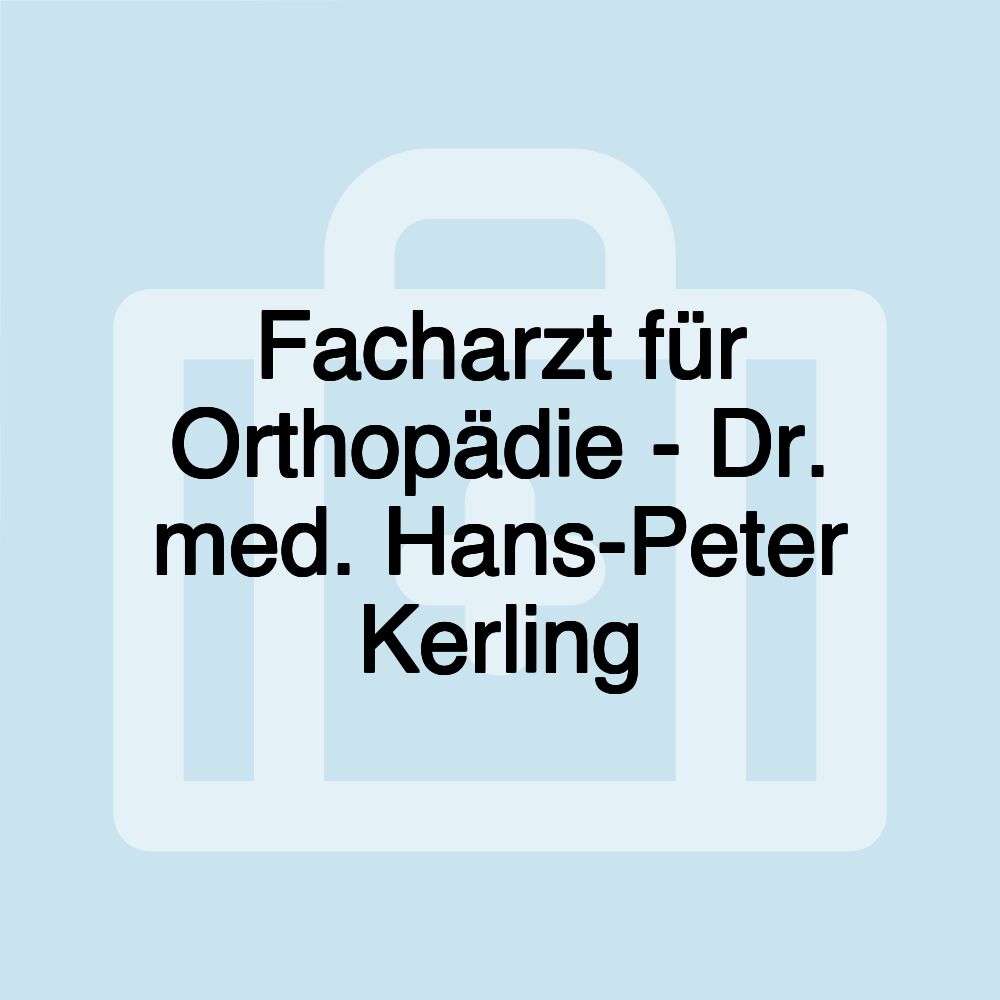 Facharzt für Orthopädie - Dr. med. Hans-Peter Kerling