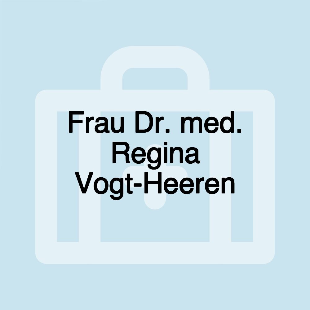 Frau Dr. med. Regina Vogt-Heeren