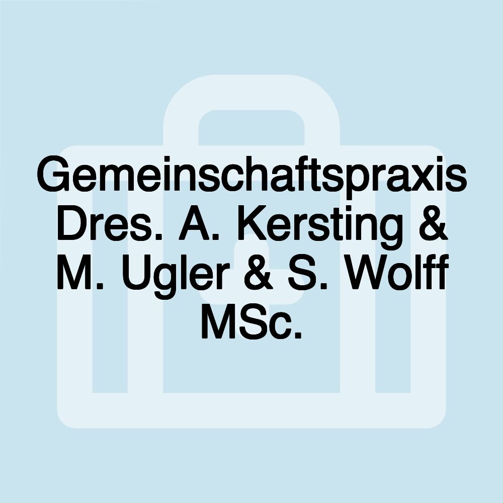 Gemeinschaftspraxis Dres. A. Kersting & M. Ugler & S. Wolff MSc.