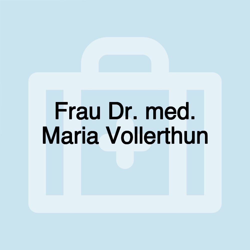 Frau Dr. med. Maria Vollerthun