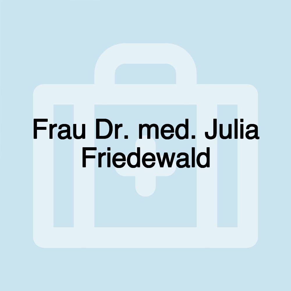 Frau Dr. med. Julia Friedewald