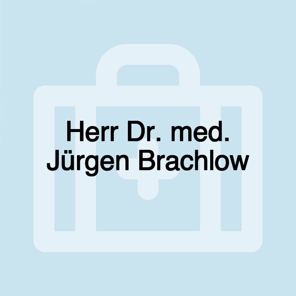 Herr Dr. med. Jürgen Brachlow