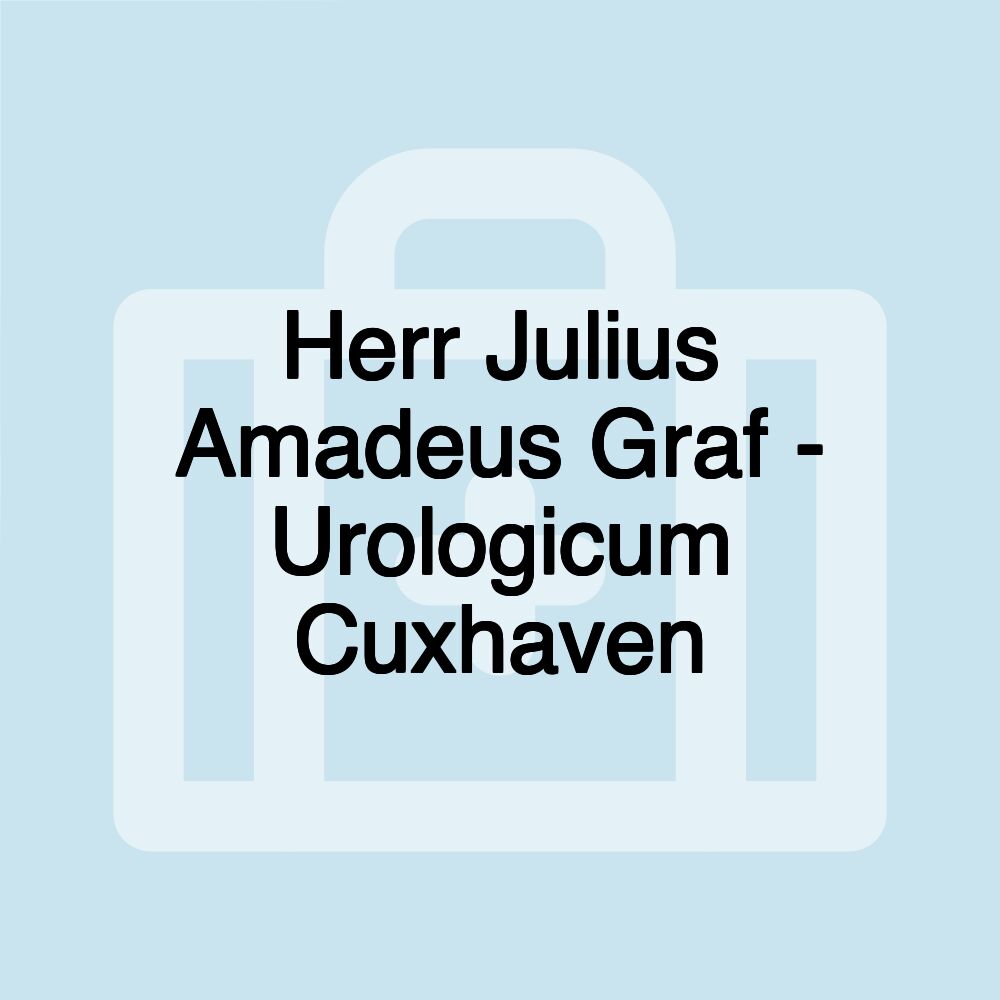 Herr Julius Amadeus Graf - Urologicum Cuxhaven