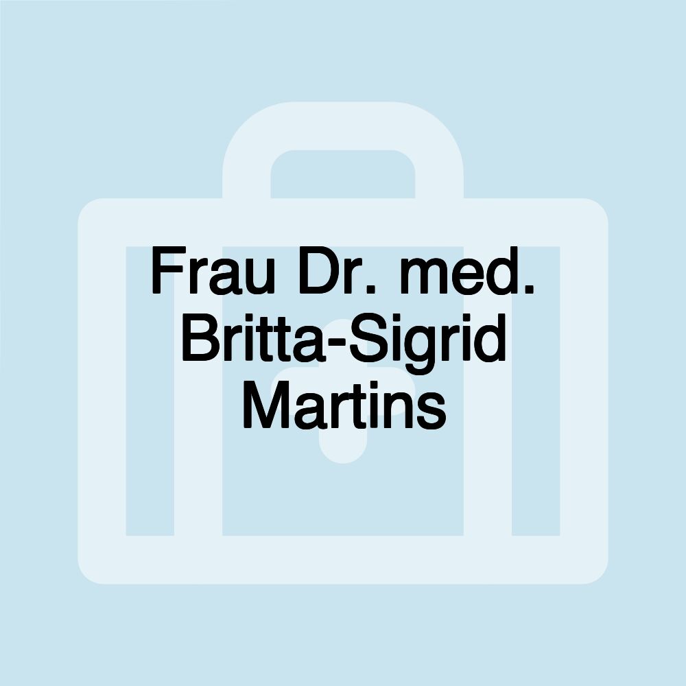 Frau Dr. med. Britta-Sigrid Martins