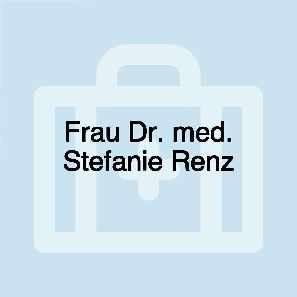 Frau Dr. med. Stefanie Renz