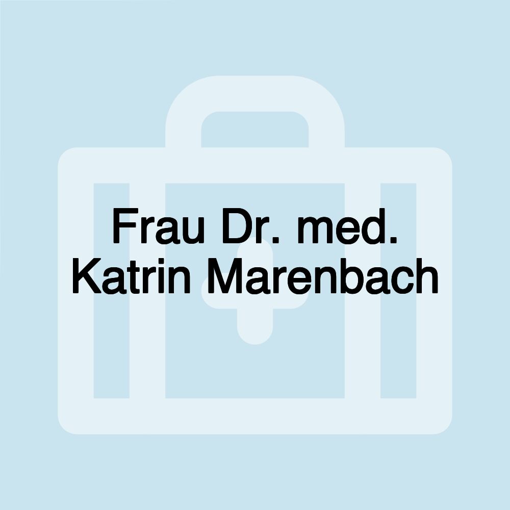 Frau Dr. med. Katrin Marenbach