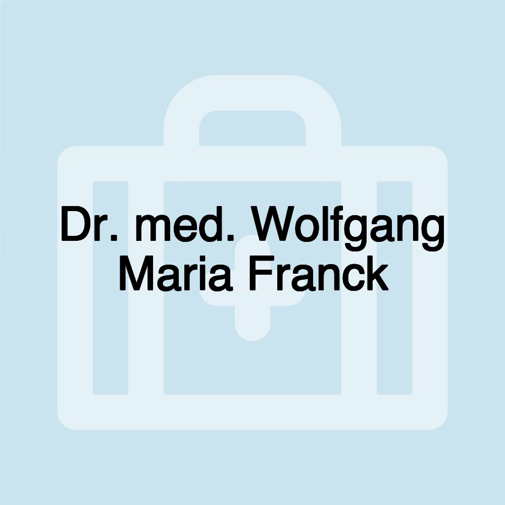 Dr. med. Wolfgang Maria Franck