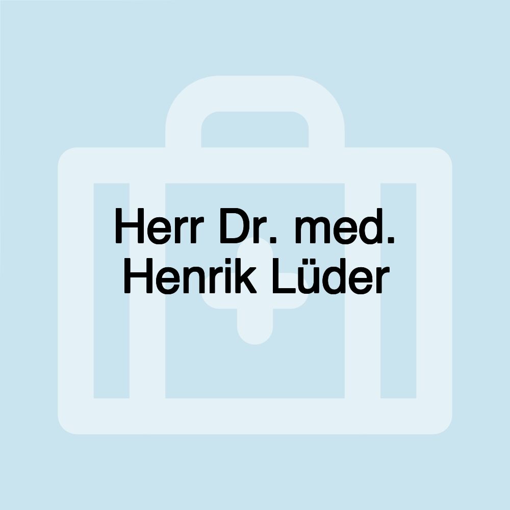 Herr Dr. med. Henrik Lüder