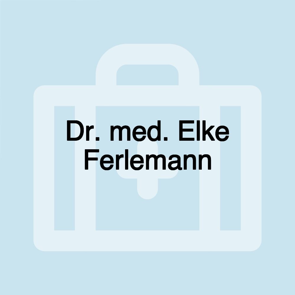 Dr. med. Elke Ferlemann