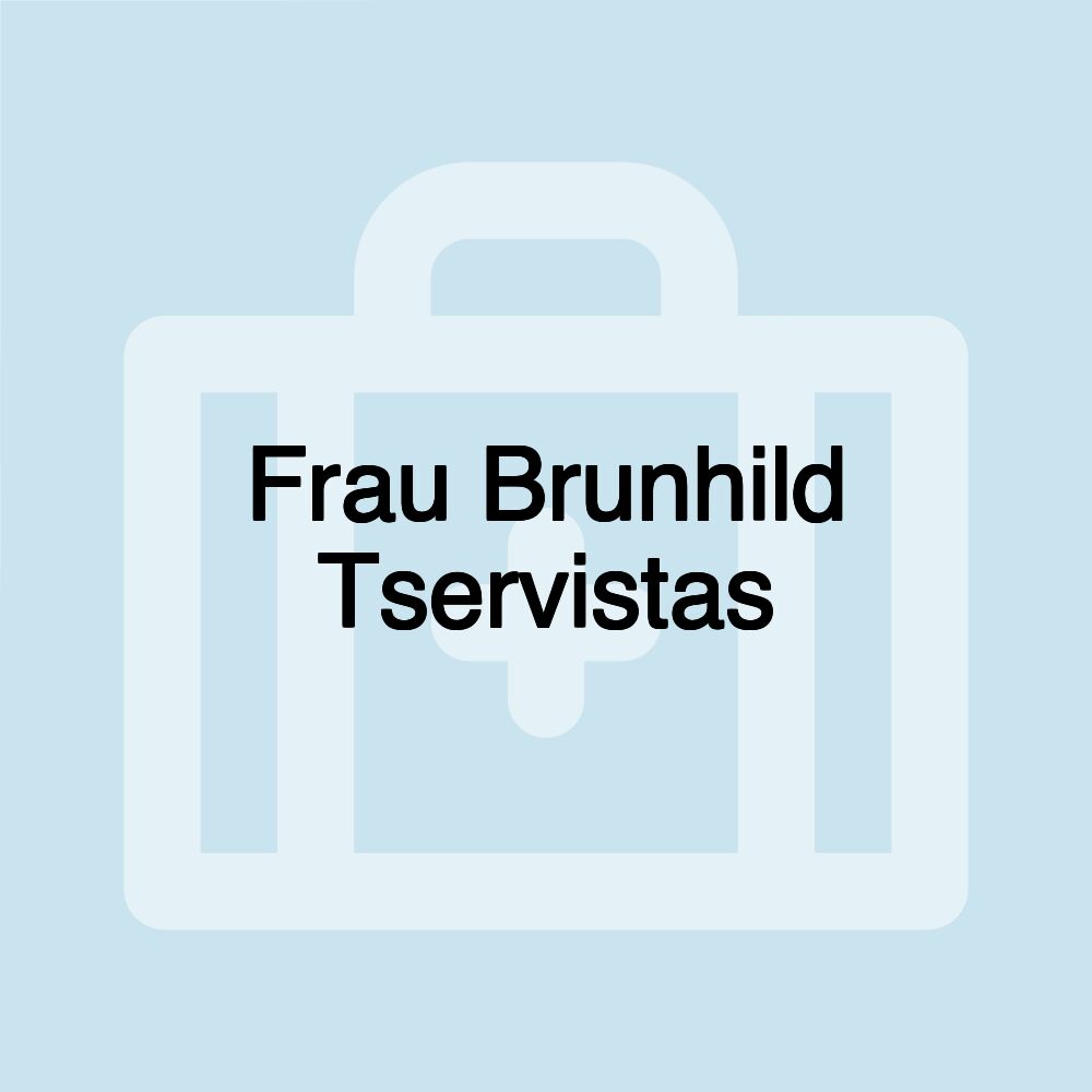 Frau Brunhild Tservistas