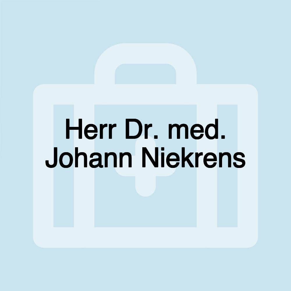 Herr Dr. med. Johann Niekrens