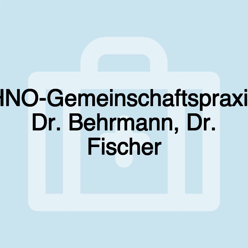 HNO-Gemeinschaftspraxis Dr. Behrmann, Dr. Fischer