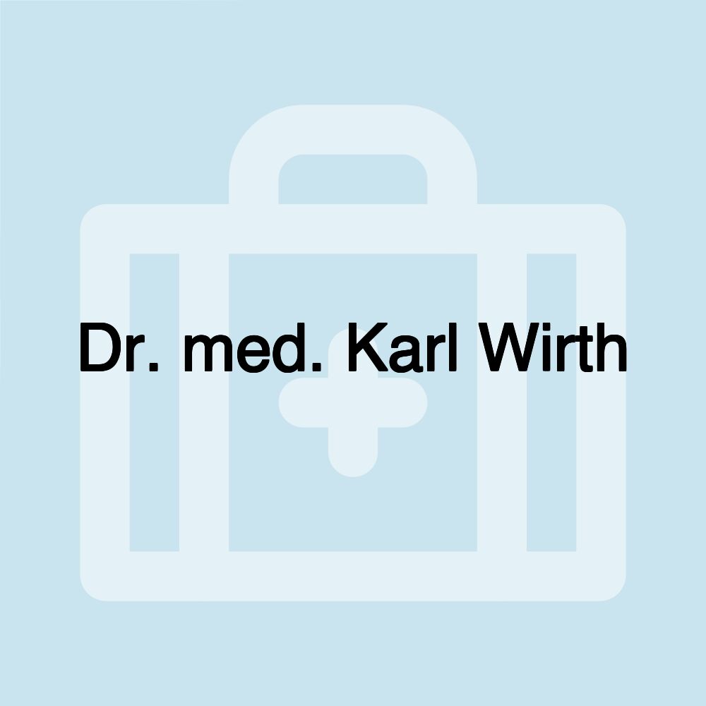 Dr. med. Karl Wirth