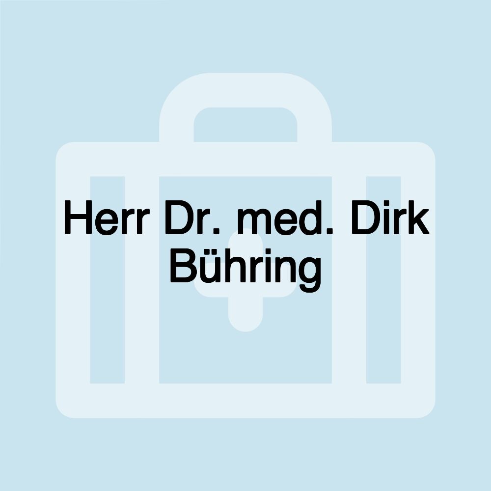 Herr Dr. med. Dirk Bühring