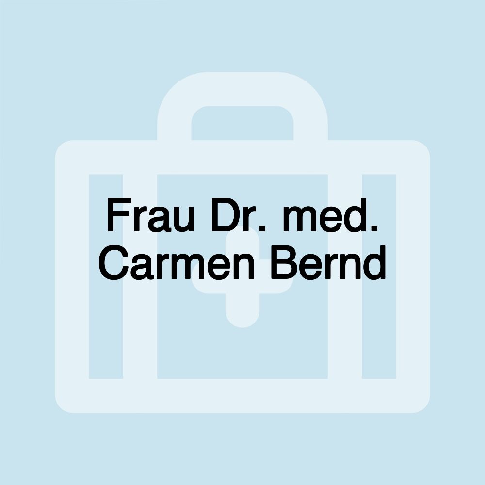 Frau Dr. med. Carmen Bernd