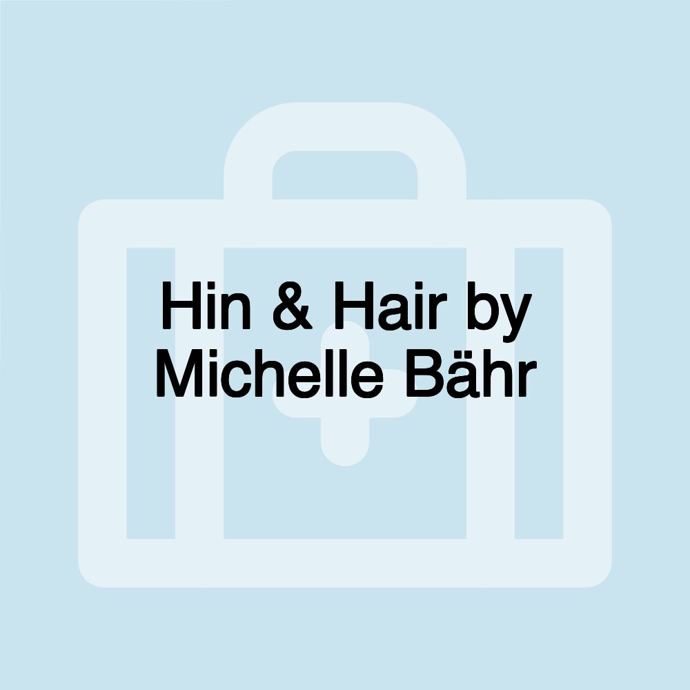 Hin & Hair by Michelle Bähr