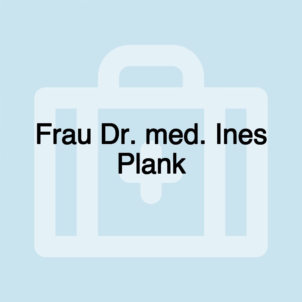 Frau Dr. med. Ines Plank