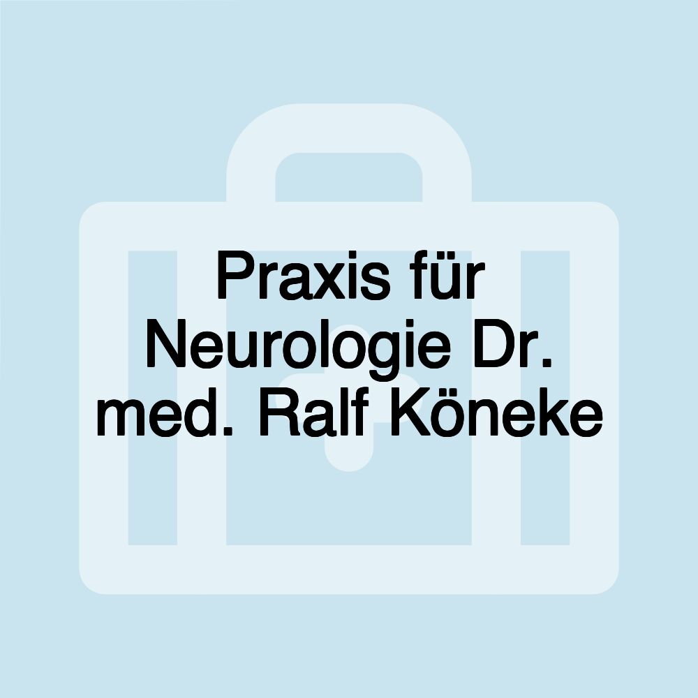 Praxis für Neurologie Dr. med. Ralf Köneke