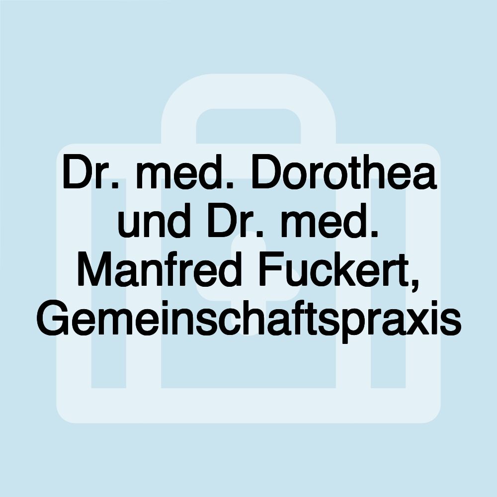 Dr. med. Dorothea und Dr. med. Manfred Fuckert, Gemeinschaftspraxis