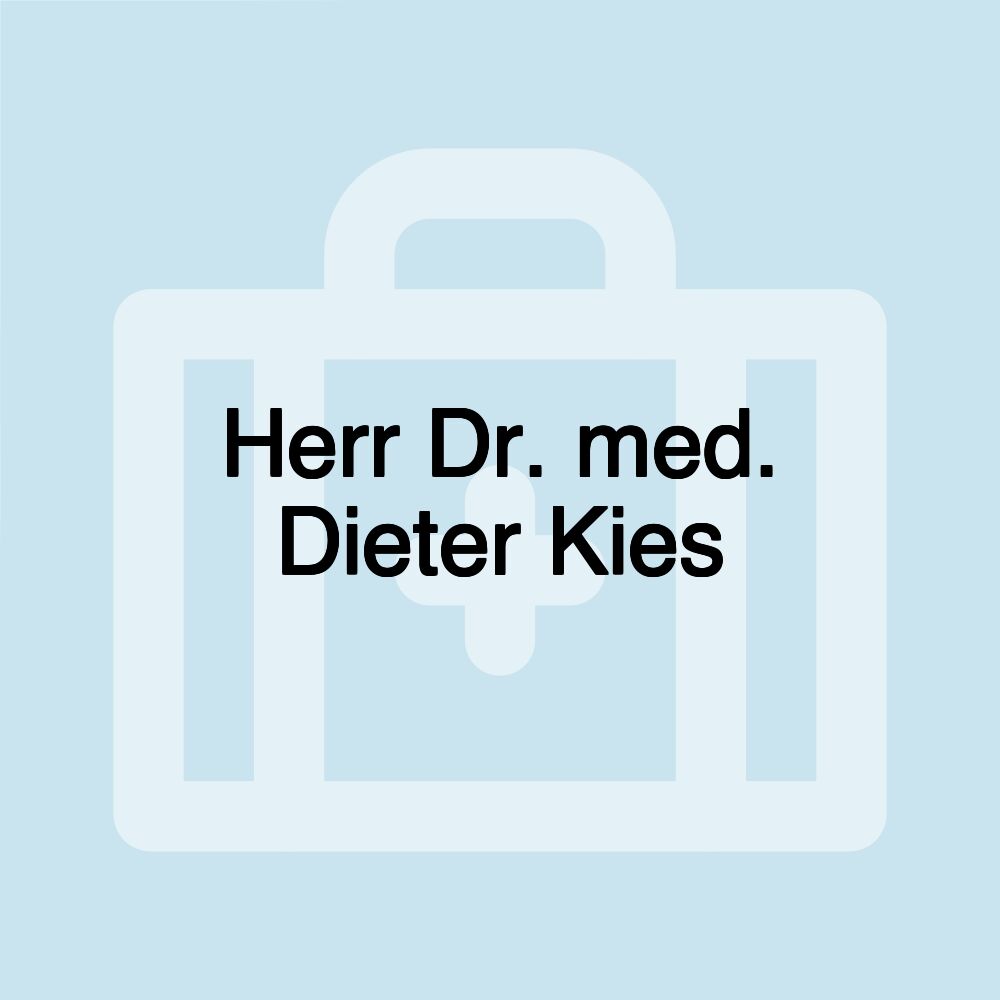 Herr Dr. med. Dieter Kies