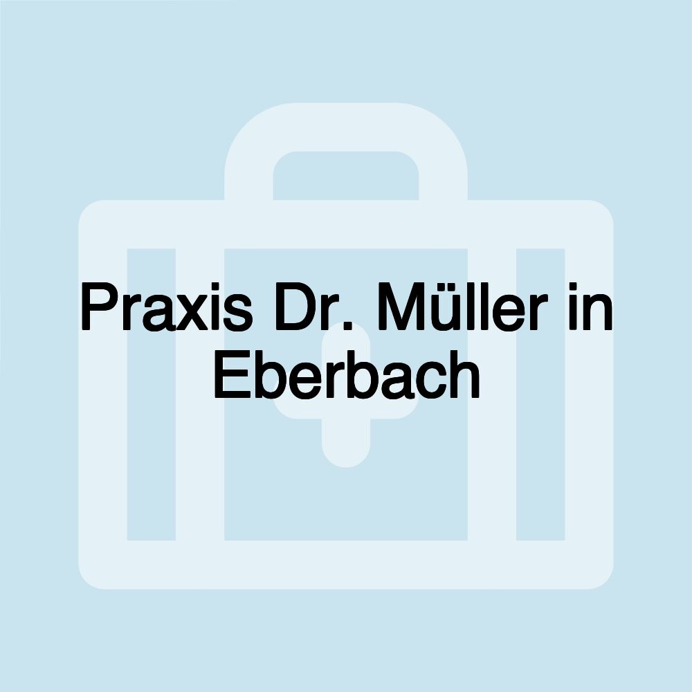 Praxis Dr. Müller in Eberbach