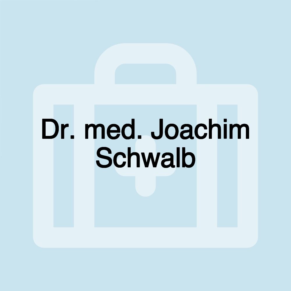 Dr. med. Joachim Schwalb