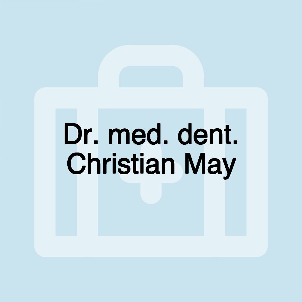 Dr. med. dent. Christian May