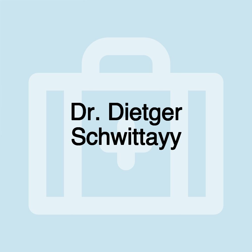 Dr. Dietger Schwittayy