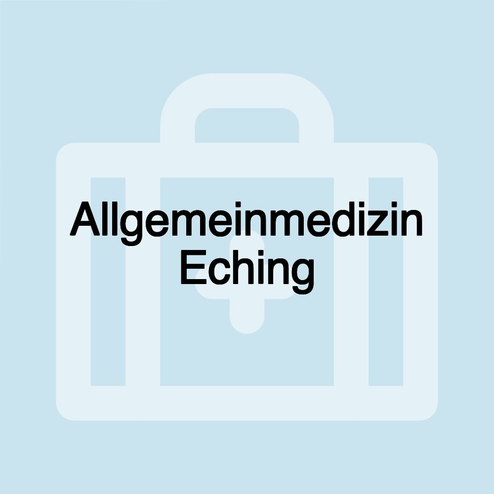 Allgemeinmedizin Eching