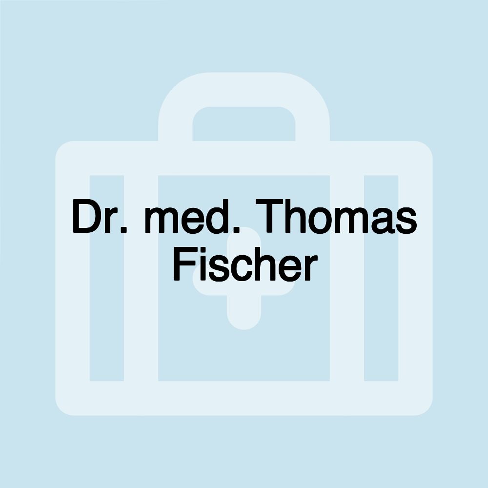 Dr. med. Thomas Fischer