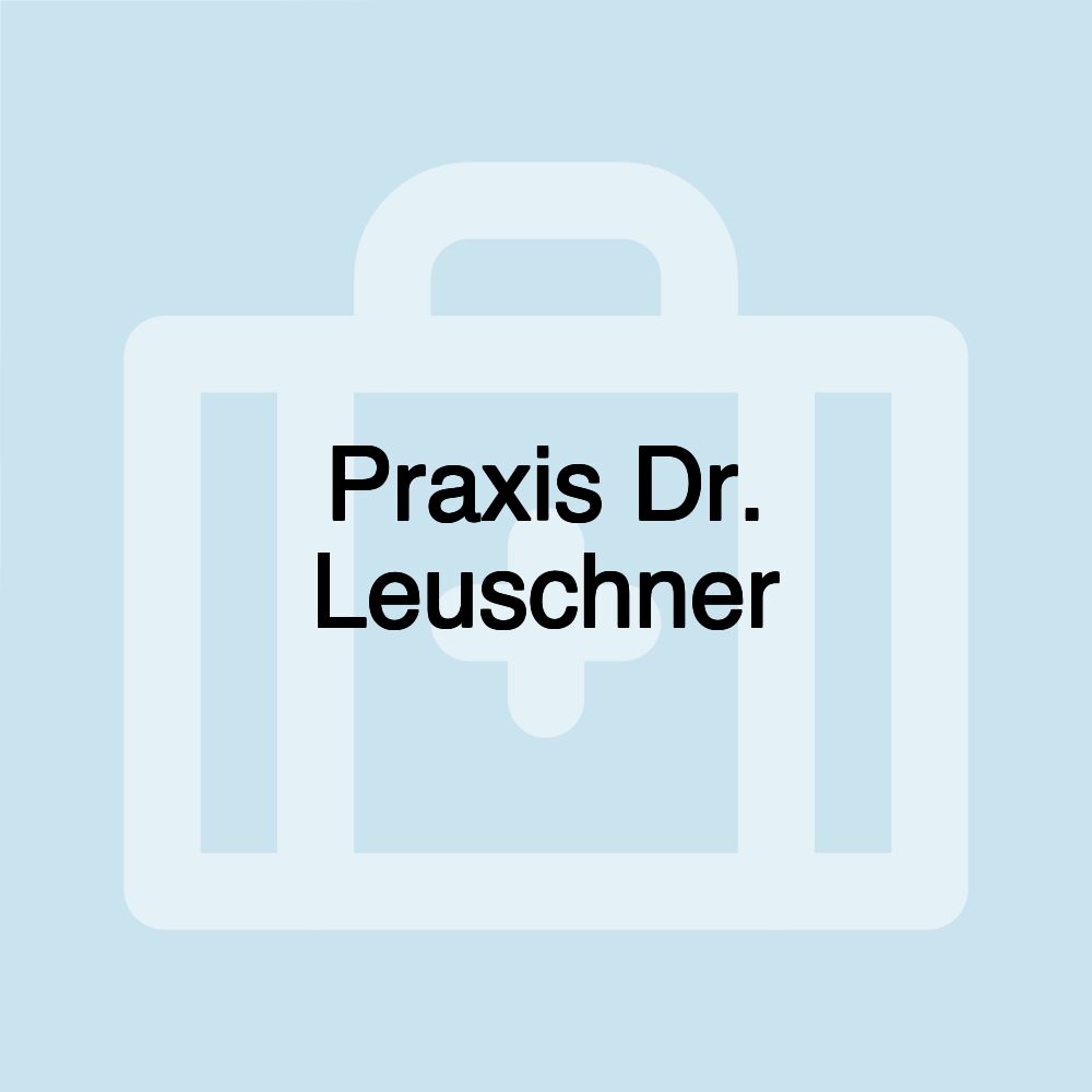 Praxis Dr. Leuschner